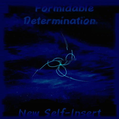 Formidable Determination (Replacement Self-Insert)