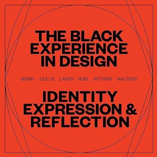free read✔ The Black Experience in Design: Identity, Expression & Reflection