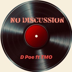 No Discussion (ft. TMO)