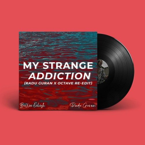 Billie Eilish - My Strange Addiction (Radu Guran X Octave Re-Edit)