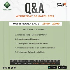 06-03-24 - Question & Answer with Mufti Moosa Salie