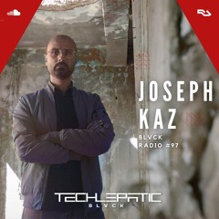 BLVCK RADIO | VOL 97: JOSEPH KAZ