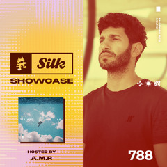 Monstercat Silk Showcase 788 (Hosted by A.M.R)