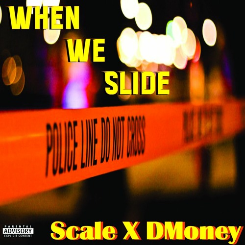 When We Slide - DMoney x Scale (Prod. by O.R.C)