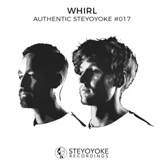 Whirl Presents Authentic Steyoyoke #017 (Continuous Dj Mix)