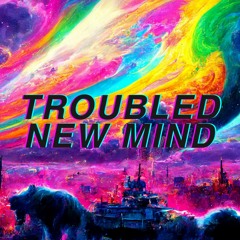 Troubled New Mind (Drum Version)