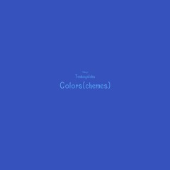 Colors(chemes) (full ep)