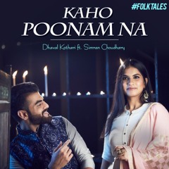 Kaho Poonam Na (feat. Simran Choudhary)