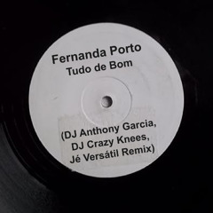 Fernanda Porto - Tudo de Bom (DJ Anthony Garcia, DJ Crazy Knees, Jé Versátil Remix Contest)