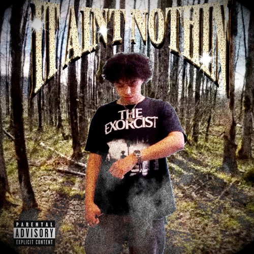 IT AIN’T NOTHIN (PROD. CROWS PEAK)
