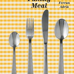 Get PDF The Family Meal: Home Cooking with Ferran Adrià, 10th Anniversary Edition by  Ferran Adrià