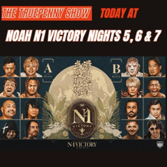 Today At NOAH N1 Victory 2025 Nights 5, 6 & 7