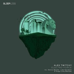 Alex Twitchy - Electro Force (Diego Lima Remix)