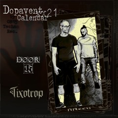 TIXOTROP @ DOPAVENTSCALENDAR 2021 #15