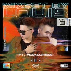 Mixset By Louis Vol 3 (Special Guest: HoalongX)