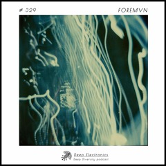 Deep Electronics # 329 - FOREMVN