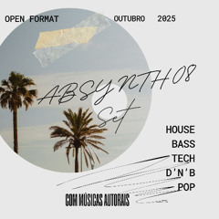 SET - ABSYNTH08 - OUTUBRO 2025 - OPEN FORMAT