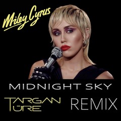 Miley Cyrus - Midnight Sky (Targan Ture Remix)