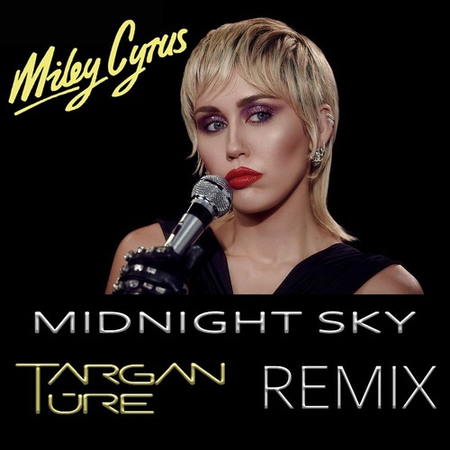 Miley Cyrus - Midnight Sky (Targan Ture Remix)