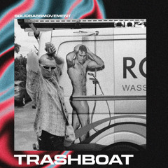 solidbassmovement 004 TRASHBOAT
