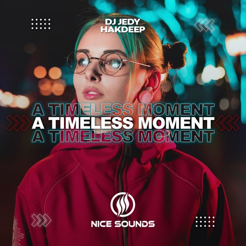 DJ JEDY & Hakdeep - A Timeless Moment