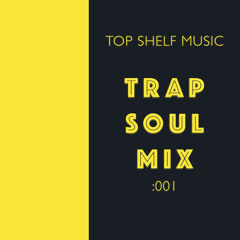 Trap Soul Mix Vol. 01