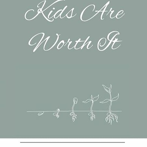 Stream ⚡️ DOWNLOAD EBOOK Kids Are Worth It Free Online By.