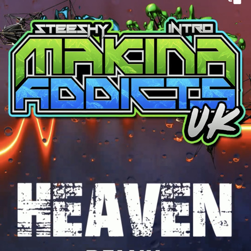 HEAVEN - MAKINA ADDICTS UK