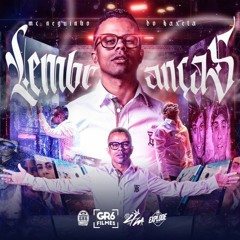 MC Neguinho do Kaxeta - Lembranças (Jorgin)