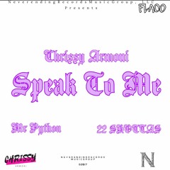 Chrissy Armoni X Mr Python X 22 SHOTTAS - Speak To Me Official Audio