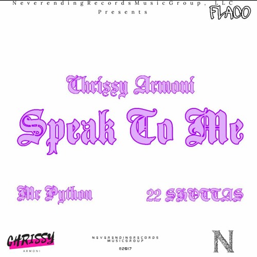 Chrissy Armoni X Mr Python X 22 SHOTTAS - Speak To Me Official Audio