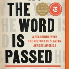 Download PDF/Epub How the Word Is Passed: A Reckoning with the History of Slavery Across America - C