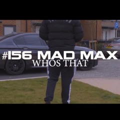 156 Mad Max - Whos That (Music Video) | PressPlay