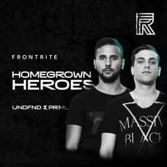 Homegrown Heroes #015 - UNDFND & PRML