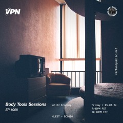 Body Tools Sessions: 008 w/ Resident: DJ Economy - Live on VPN Radio (05/03/24)