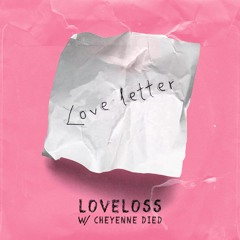 Love Letter w/ Cheyenne Died [Prod. Flower]