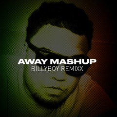 Away Mashup [BILLYBOY REMIXX] 2022