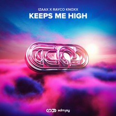 IZAAX X RAYCO KNOXX - Keeps Me High