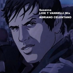 Susanna-Celentano (JOE T VANNELLI Club Mix)