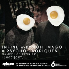 Psycho Tropiques @Rinse France for Infiné - 08.02.20