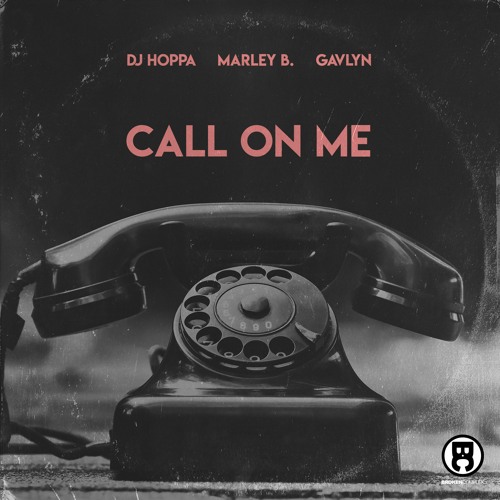Gavlyn, DJ Hoppa & Marley B. - Call On Me