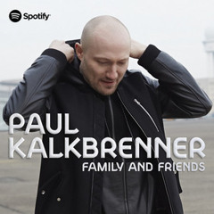 Paul Kalkbrenner - Family And Friends