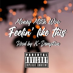 Feelin' Like This (prod. K-Demption)