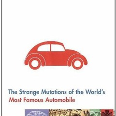 GET [KINDLE PDF EBOOK EPUB] Bug: The Strange Mutations of the World's Most Famous Automobile by  Phi