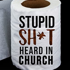 View PDF 📨 Stupid Shit Heard In Church by  Chris Kratzer KINDLE PDF EBOOK EPUB