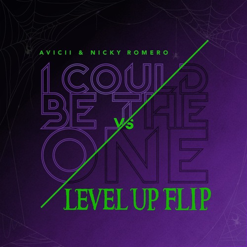 Avicii & Nicky Romero - I Could Be The One (LEVEL UP FLIP)