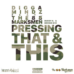 Digga Mindz - Pressing This & That ft. The 88 Marksmen