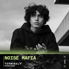 Terminal V Podcast 081 || Noise Mafia