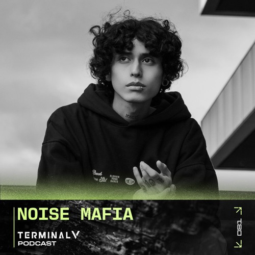 Terminal V Podcast 081 || Noise Mafia