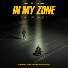 In My Zone (ft. Loux Bvnks) [prod. TriggaNasty]